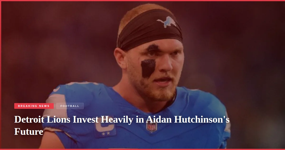 Detroit Lions Invest Heavily in Aidan Hutchinson's Future