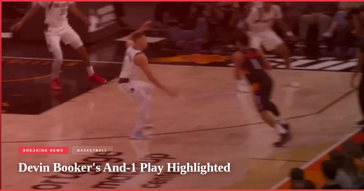 Devin Booker's And-1 Play Highlighted