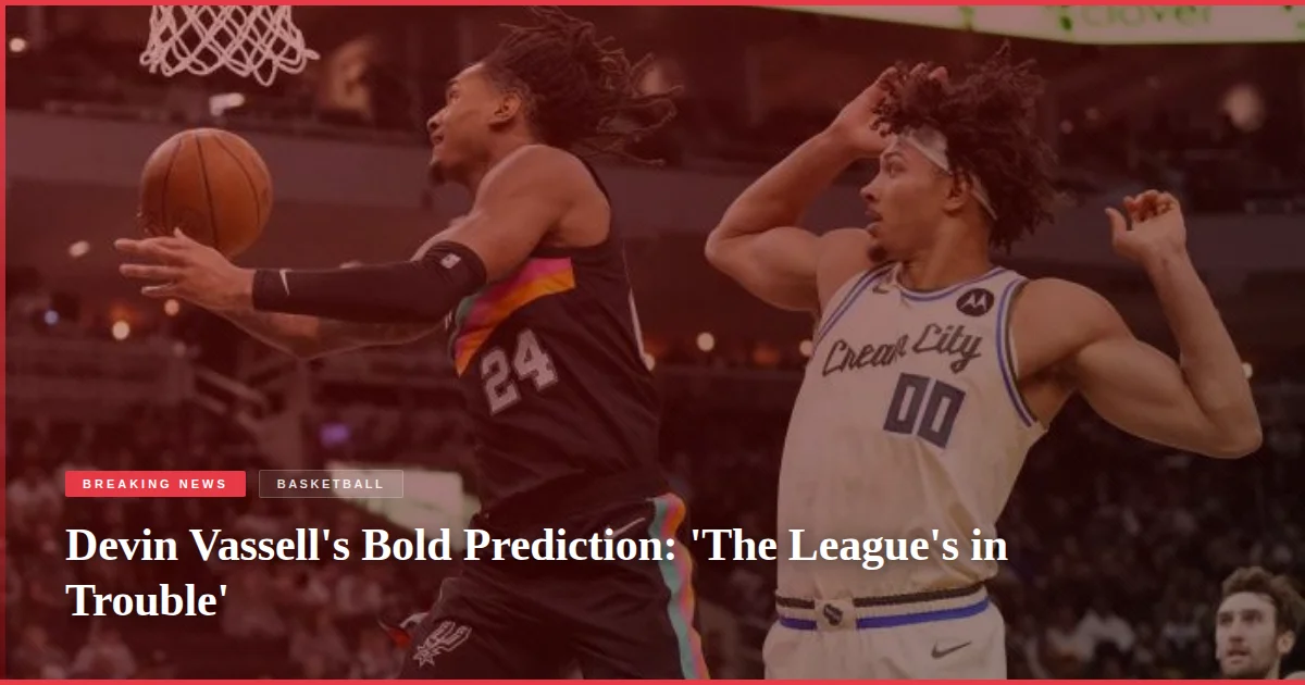 Devin Vassell's Bold Prediction: 'The League's in Trouble'