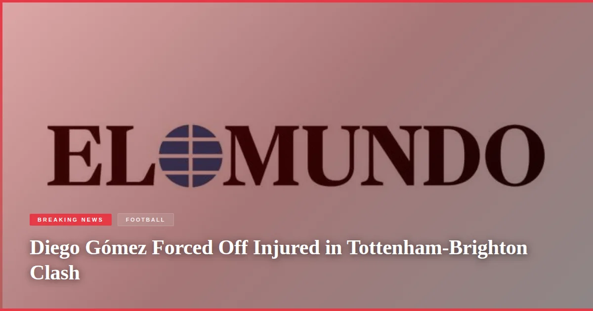 Diego Gómez Forced Off Injured in Tottenham-Brighton Clash