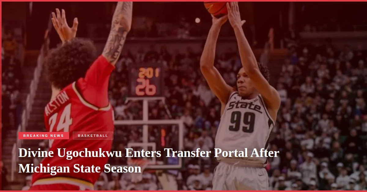 Divine Ugochukwu Enters Transfer Portal After Michigan State Season