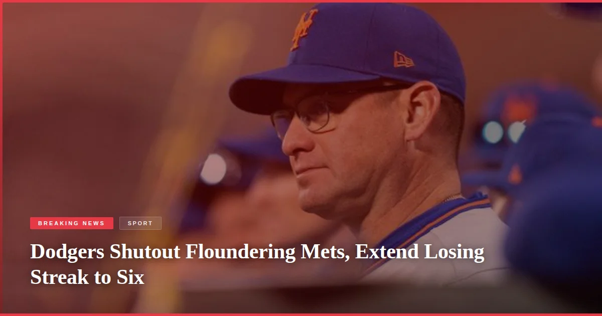 Dodgers Shutout Floundering Mets, Extend Losing Streak to Six