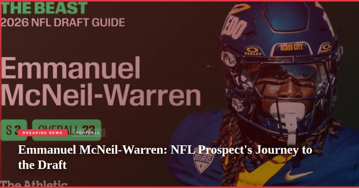 Emmanuel McNeil-Warren: NFL Prospect's Journey to the Draft