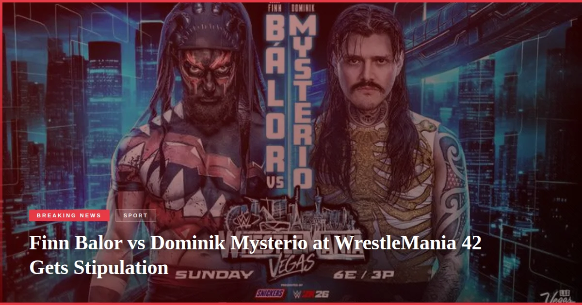 Finn Balor vs Dominik Mysterio at WrestleMania 42 Gets Stipulation