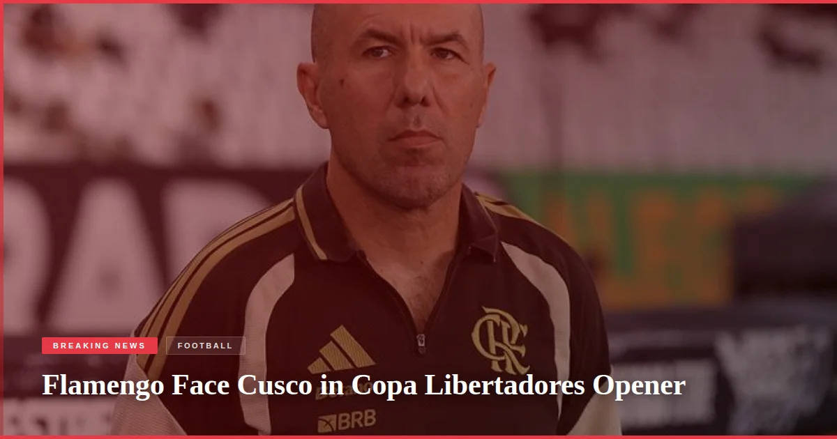 Flamengo Face Cusco in Copa Libertadores Opener