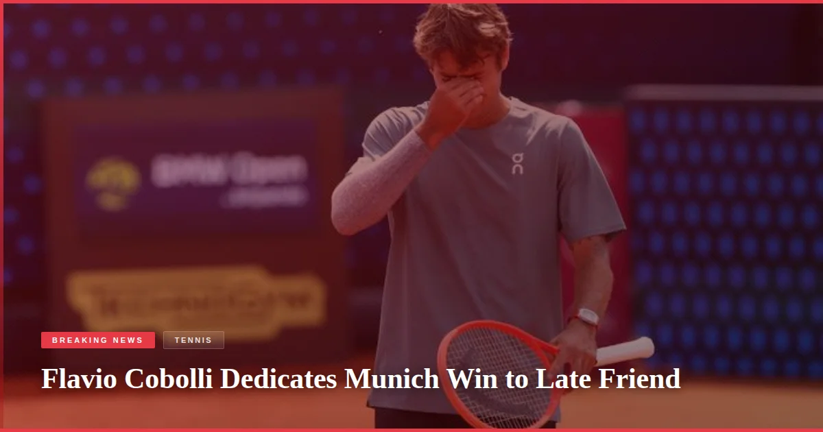 Flavio Cobolli Dedicates Munich Win to Late Friend