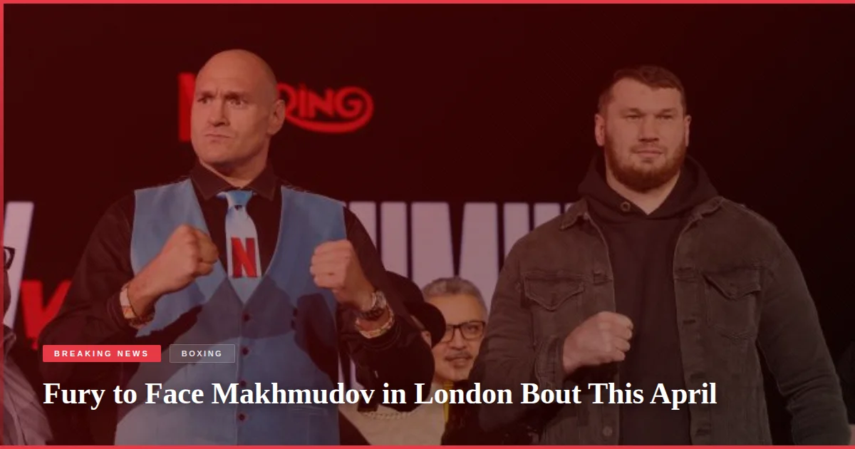 Fury to Face Makhmudov in London Bout This April