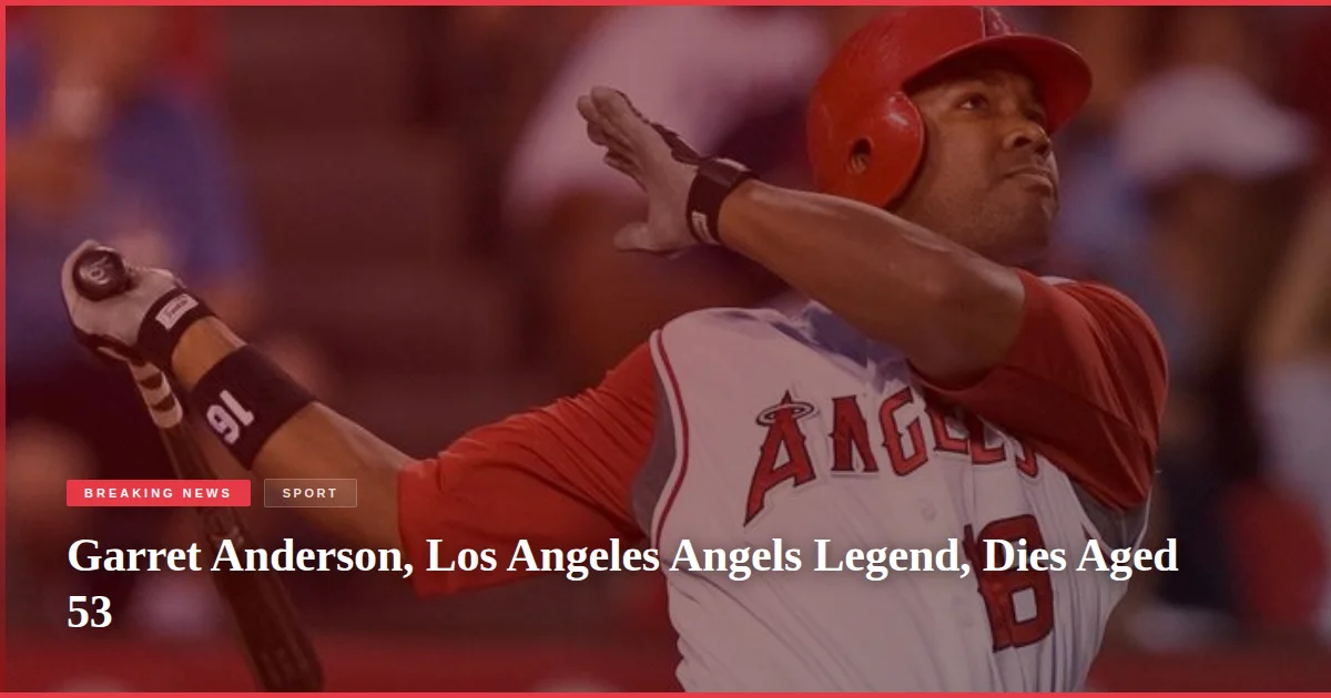 Garret Anderson, Los Angeles Angels Legend, Dies Aged 53