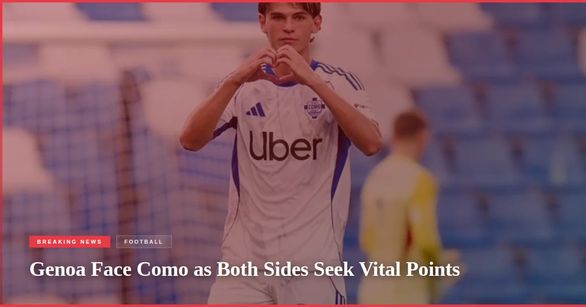Genoa Face Como as Both Sides Seek Vital Points