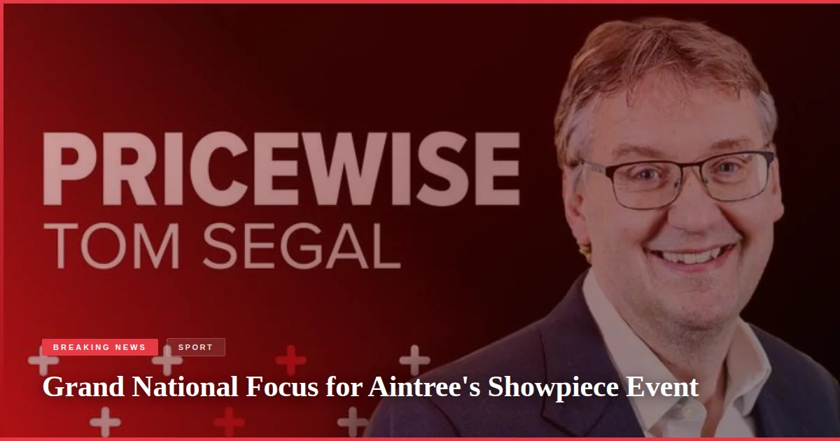 Grand National Focus for Aintree's Showpiece Event