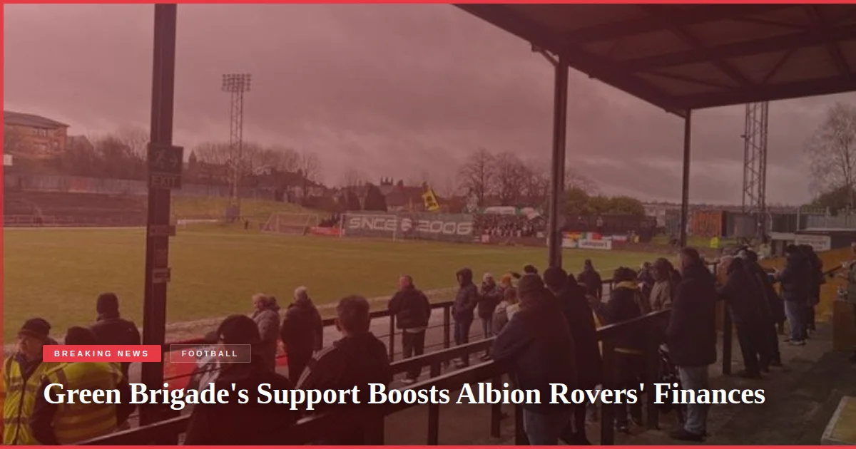 Green Brigade's Support Boosts Albion Rovers' Finances