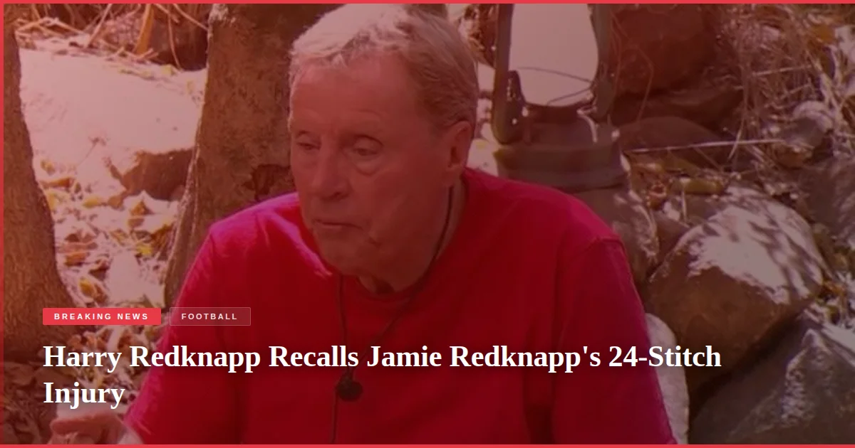 Harry Redknapp Recalls Jamie Redknapp's 24-Stitch Injury