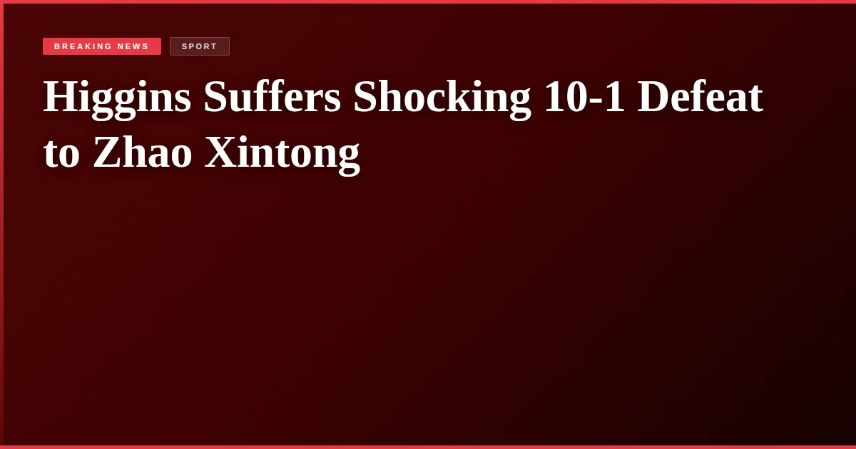 Higgins Suffers Shocking 10-1 Defeat to Zhao Xintong