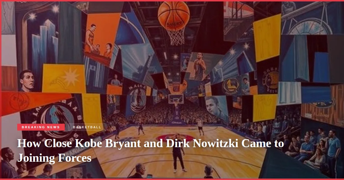 How Close Kobe Bryant and Dirk Nowitzki Came to Joining Forces