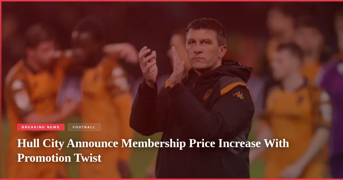 Hull City Announce Membership Price Increase With Promotion Twist
