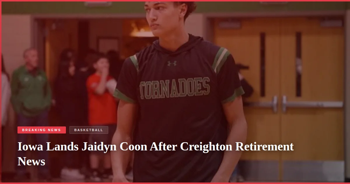 Iowa Lands Jaidyn Coon After Creighton Retirement News