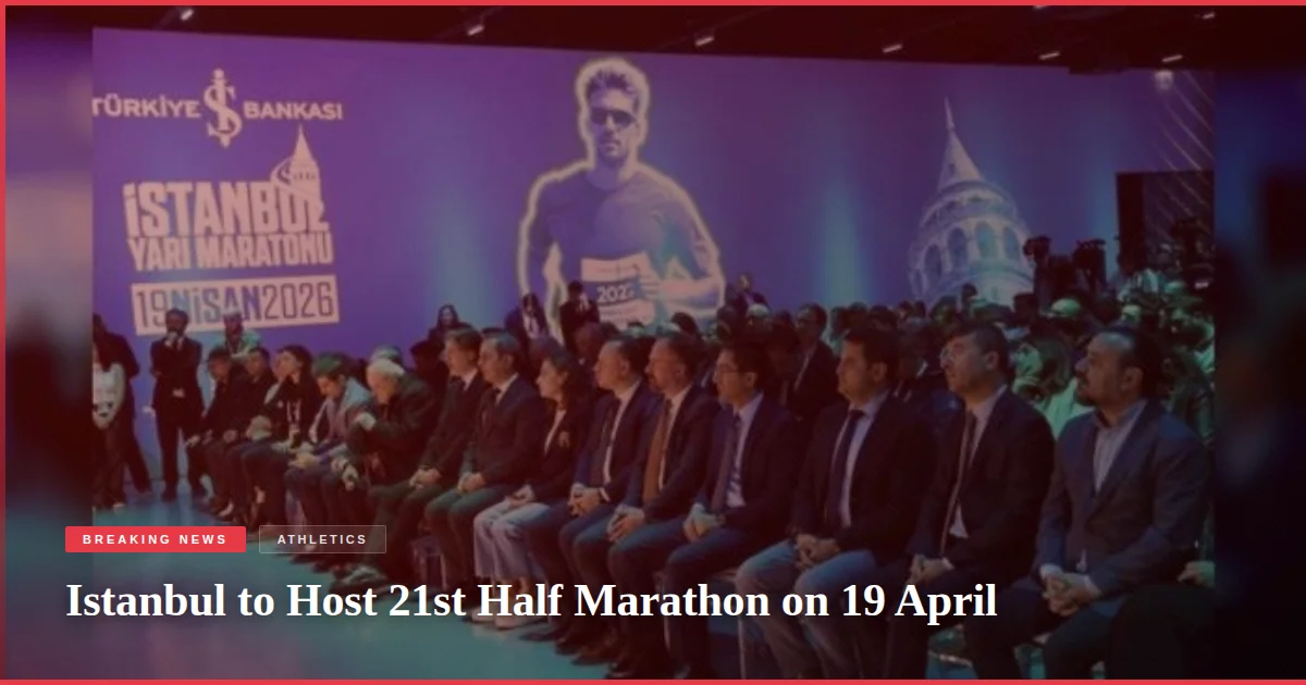 Istanbul to Host 21st Half Marathon on 19 April