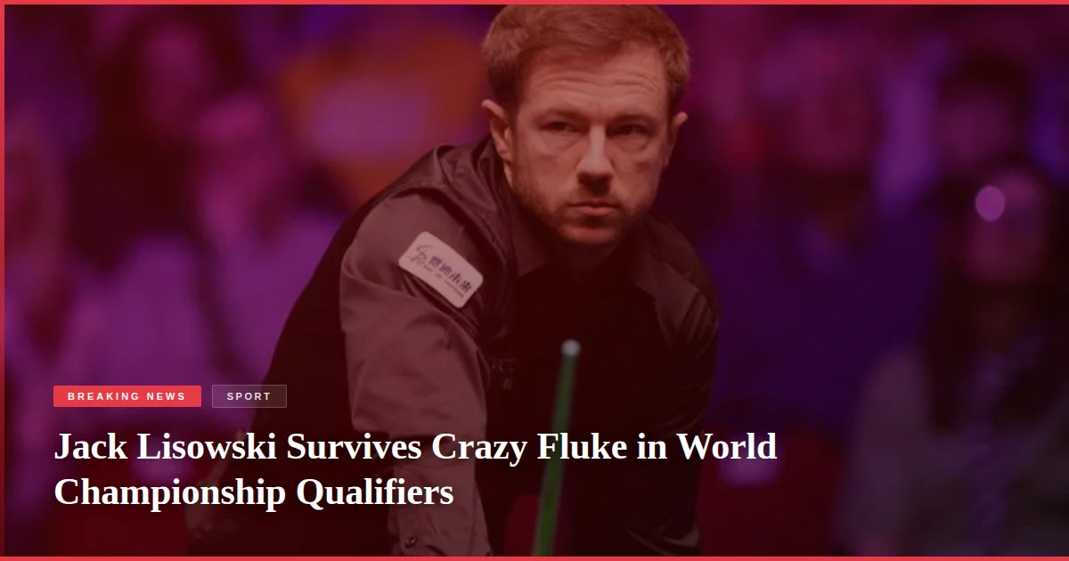 Jack Lisowski Survives Crazy Fluke in World Championship Qualifiers