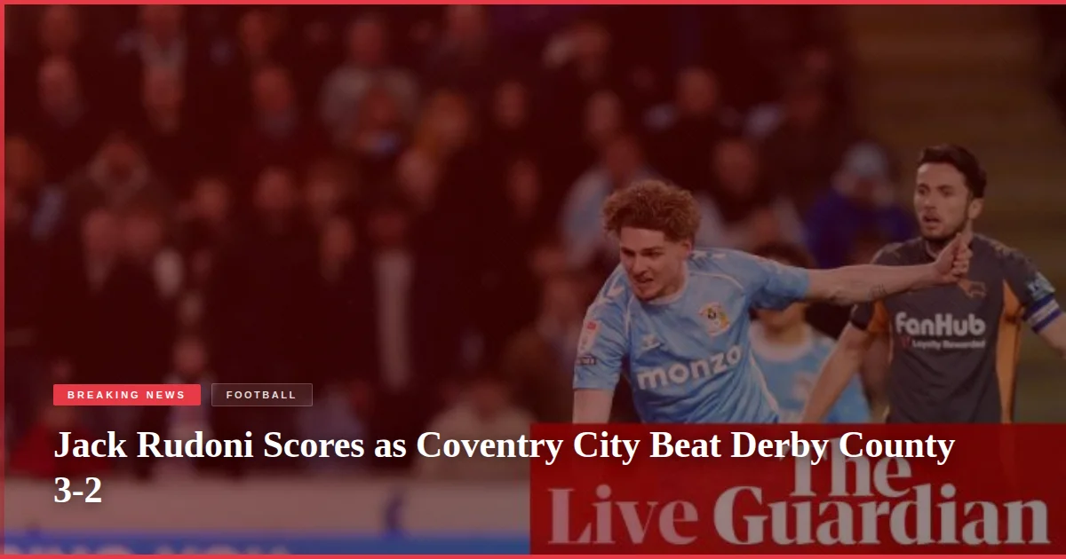 Jack Rudoni Scores as Coventry City Beat Derby County 3-2