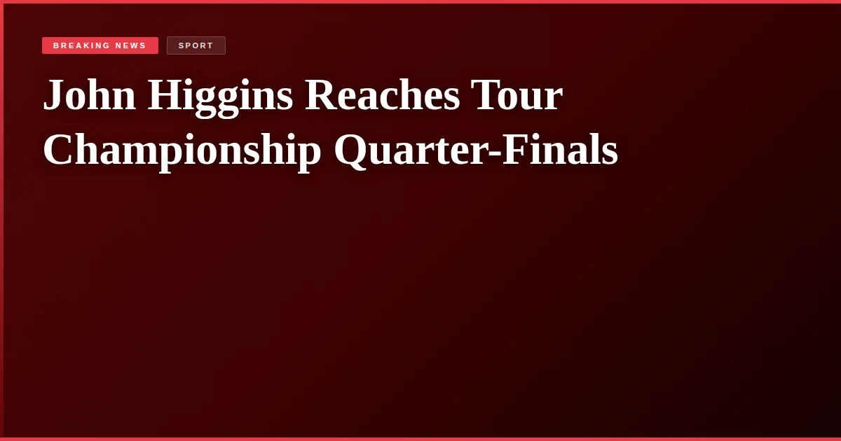 John Higgins Reaches Tour Championship Quarter-Finals