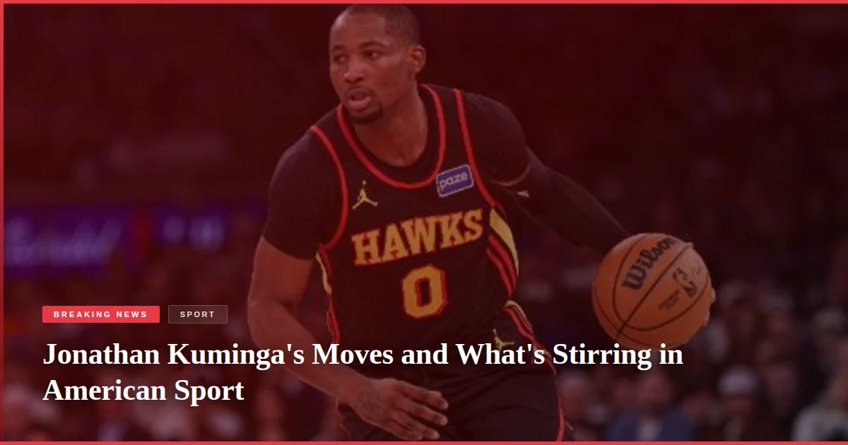 Jonathan Kuminga's Moves and What's Stirring in American Sport