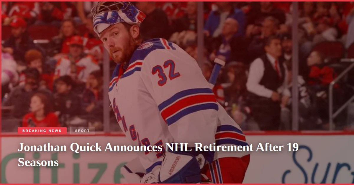 Jonathan Quick Announces NHL Retirement After 19 Seasons