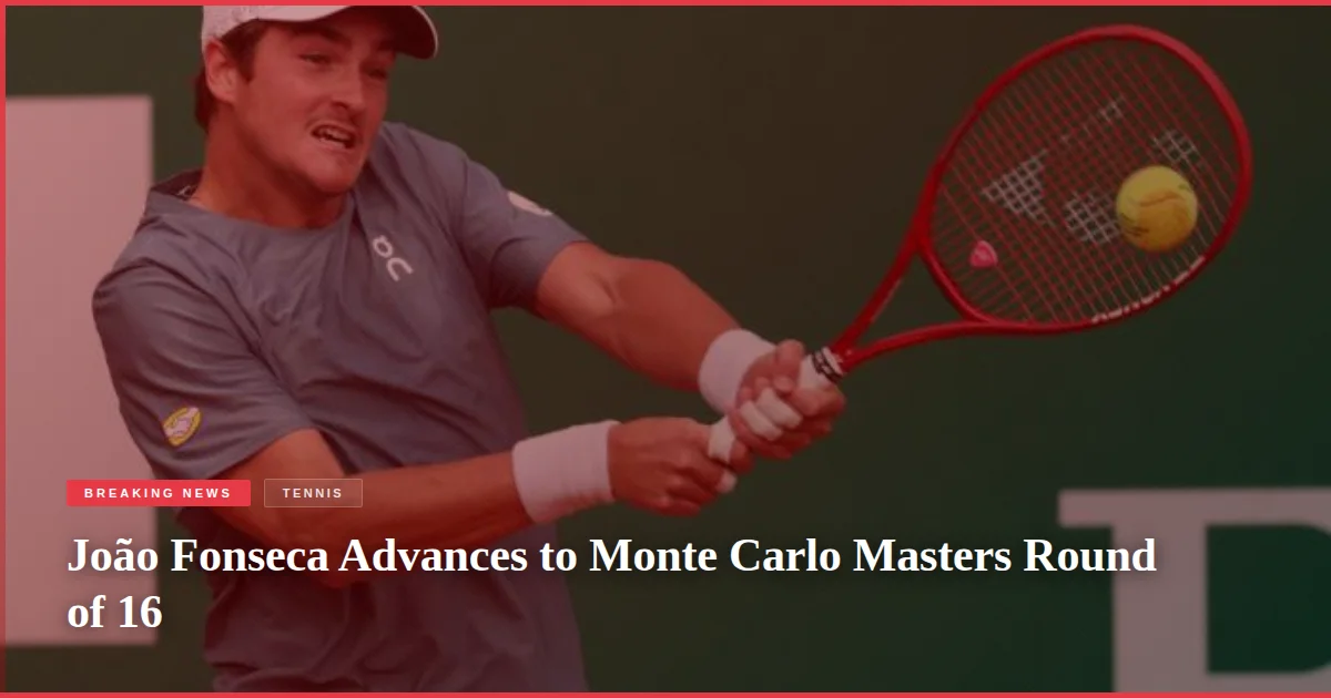 João Fonseca Advances to Monte Carlo Masters Round of 16