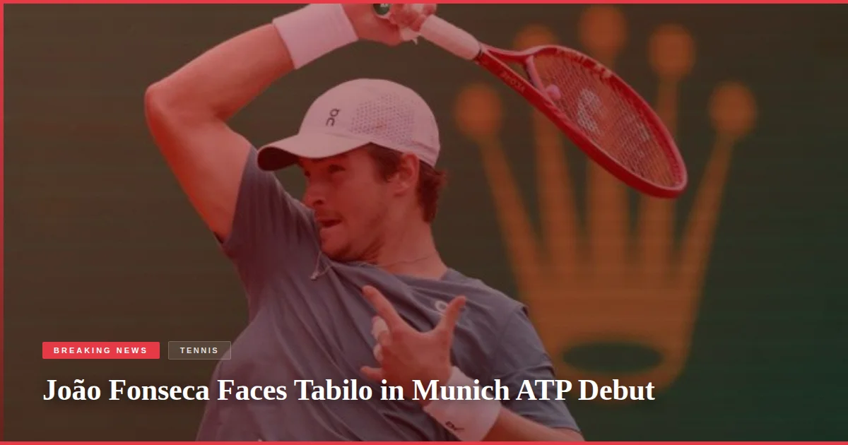 João Fonseca Faces Tabilo in Munich ATP Debut