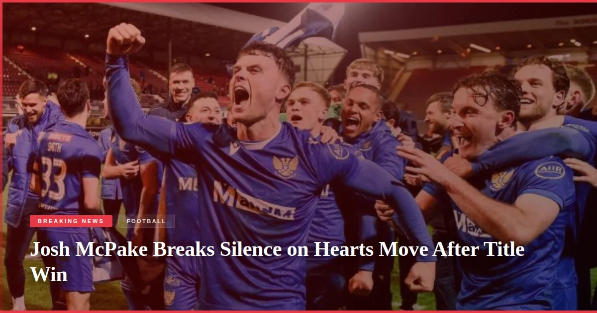 Josh McPake Breaks Silence on Hearts Move After Title Win