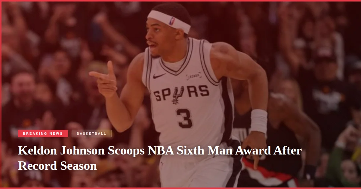 Keldon Johnson Scoops NBA Sixth Man Award After Record Season