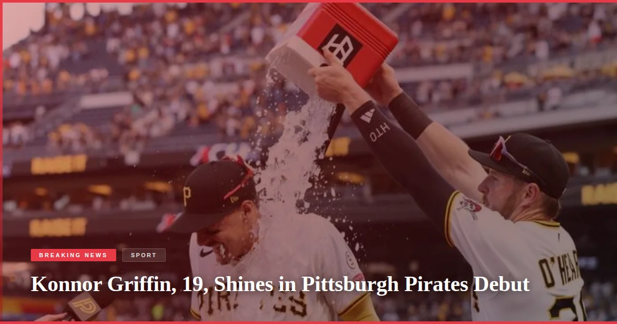 Konnor Griffin, 19, Shines in Pittsburgh Pirates Debut