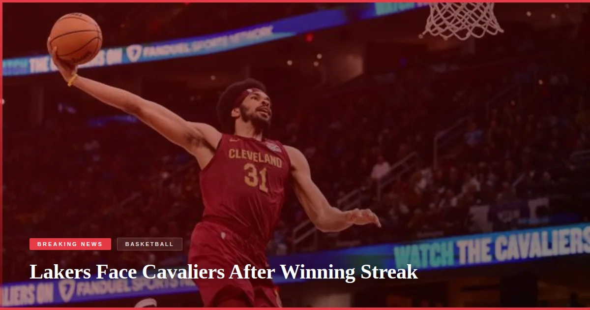 Lakers Face Cavaliers After Winning Streak