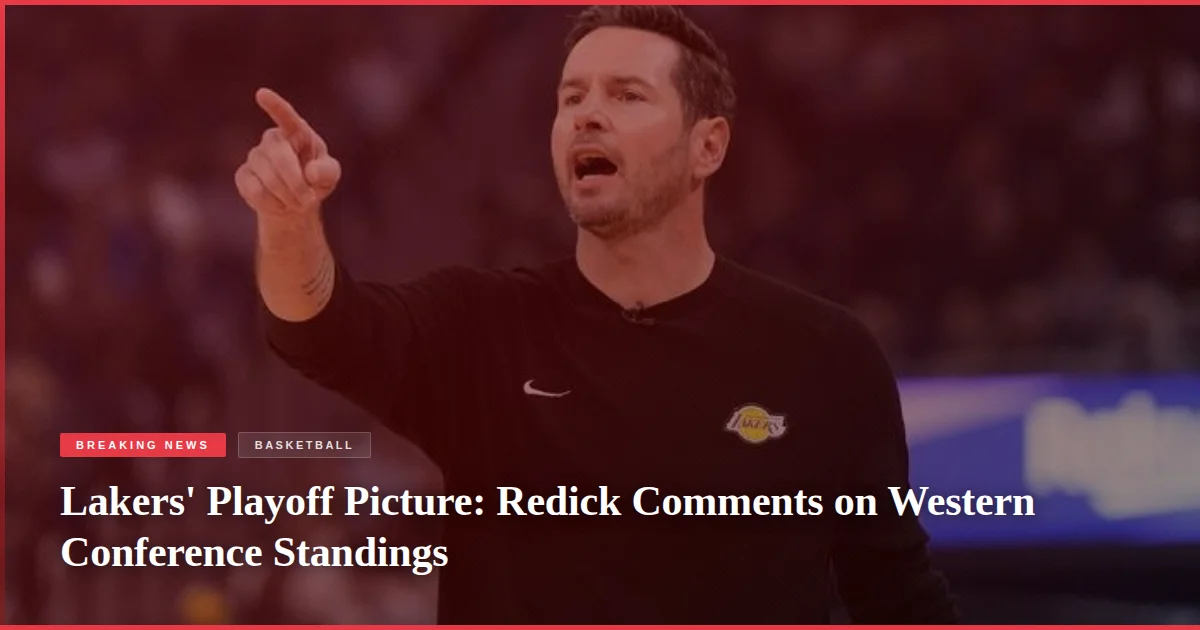 Lakers' Playoff Picture: Redick Comments on Western Conference Standings