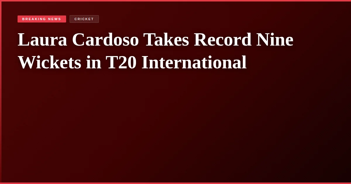 Laura Cardoso Takes Record Nine Wickets in T20 International
