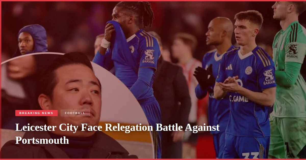 Leicester City Face Relegation Battle Against Portsmouth