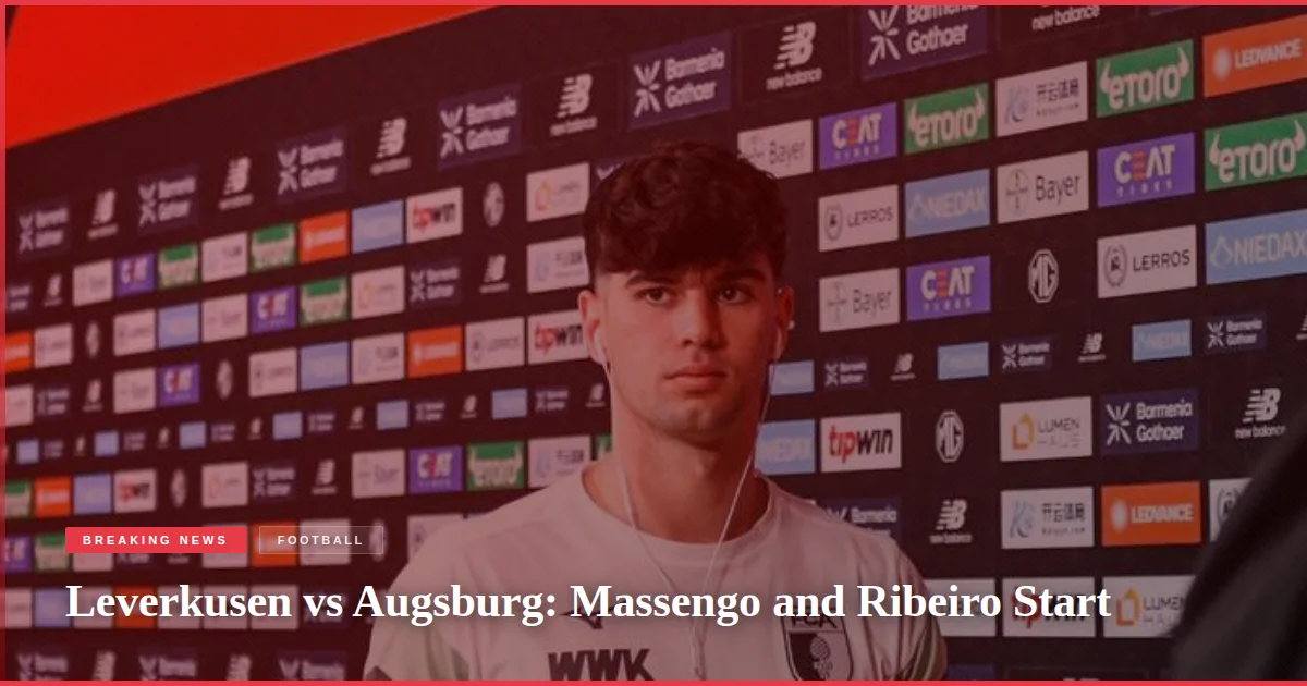 Leverkusen vs Augsburg: Massengo and Ribeiro Start