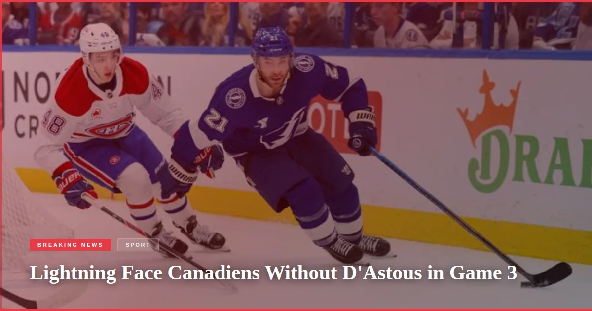Lightning Face Canadiens Without D'Astous in Game 3