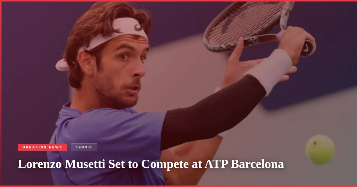 Lorenzo Musetti Set to Compete at ATP Barcelona