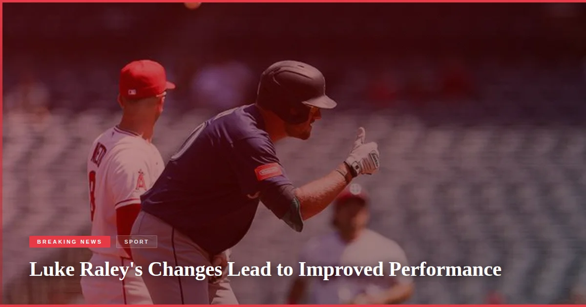 Luke Raley's Changes Lead to Improved Performance