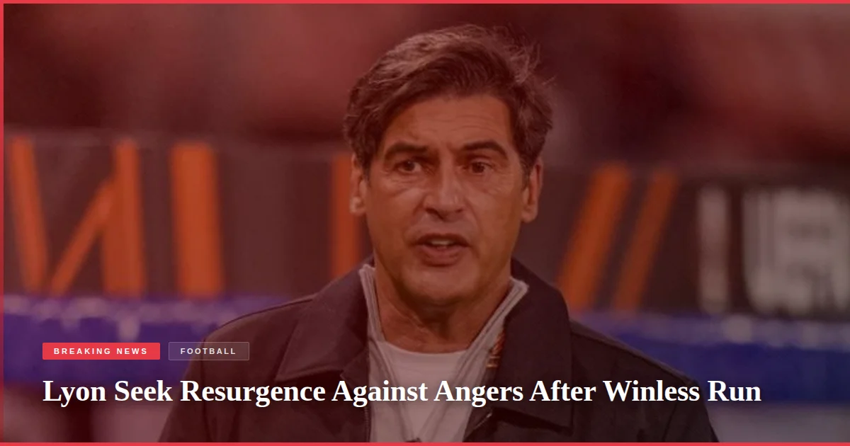 Lyon Seek Resurgence Against Angers After Winless Run