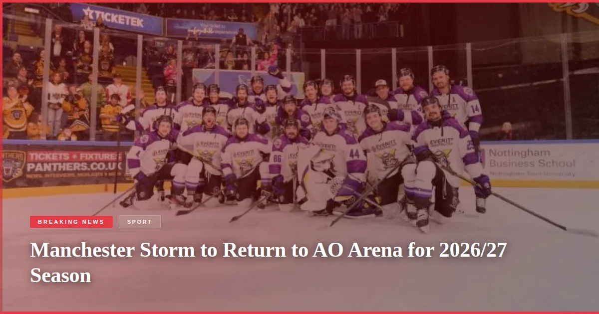 Manchester Storm to Return to AO Arena for 2026/27 Season