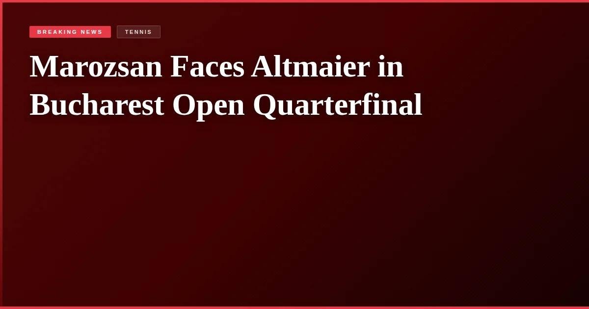 Marozsan Faces Altmaier in Bucharest Open Quarterfinal