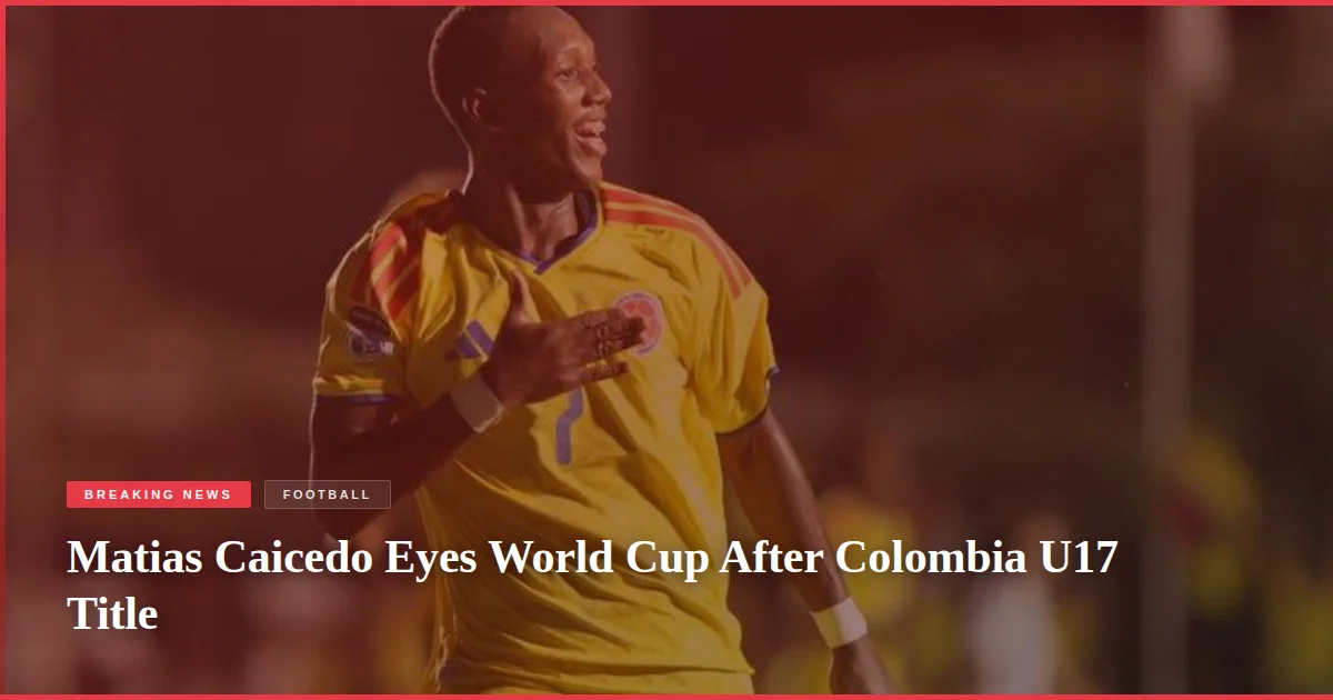 Matias Caicedo Eyes World Cup After Colombia U17 Title