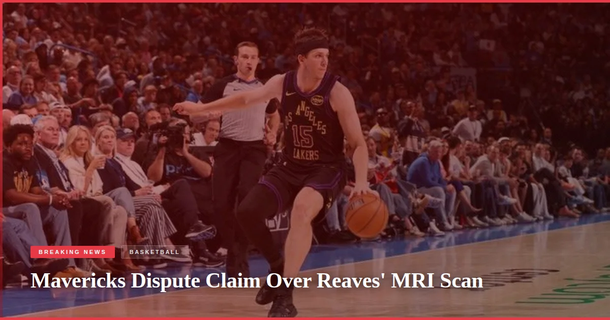 Mavericks Dispute Claim Over Reaves' MRI Scan