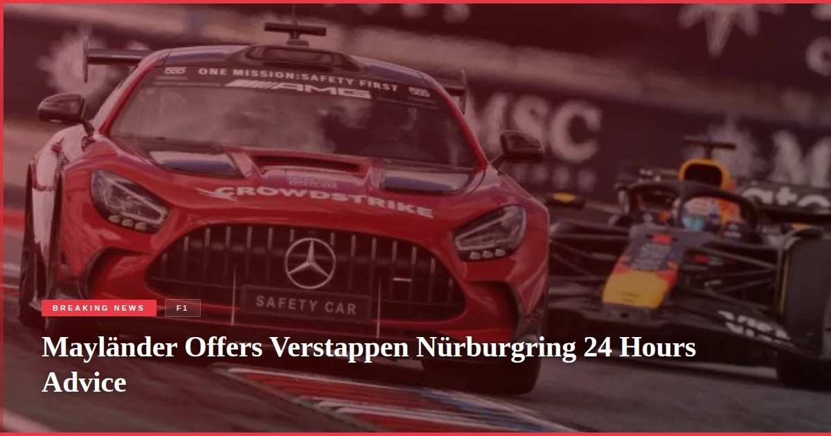 Mayländer Offers Verstappen Nürburgring 24 Hours Advice