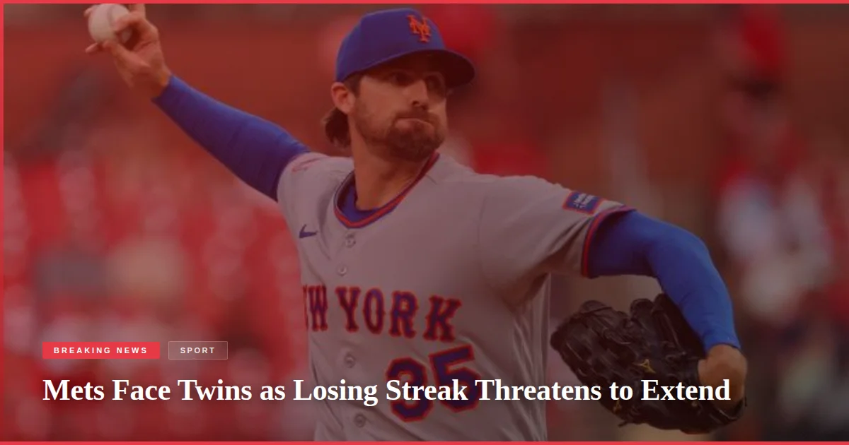 Mets Face Twins as Losing Streak Threatens to Extend