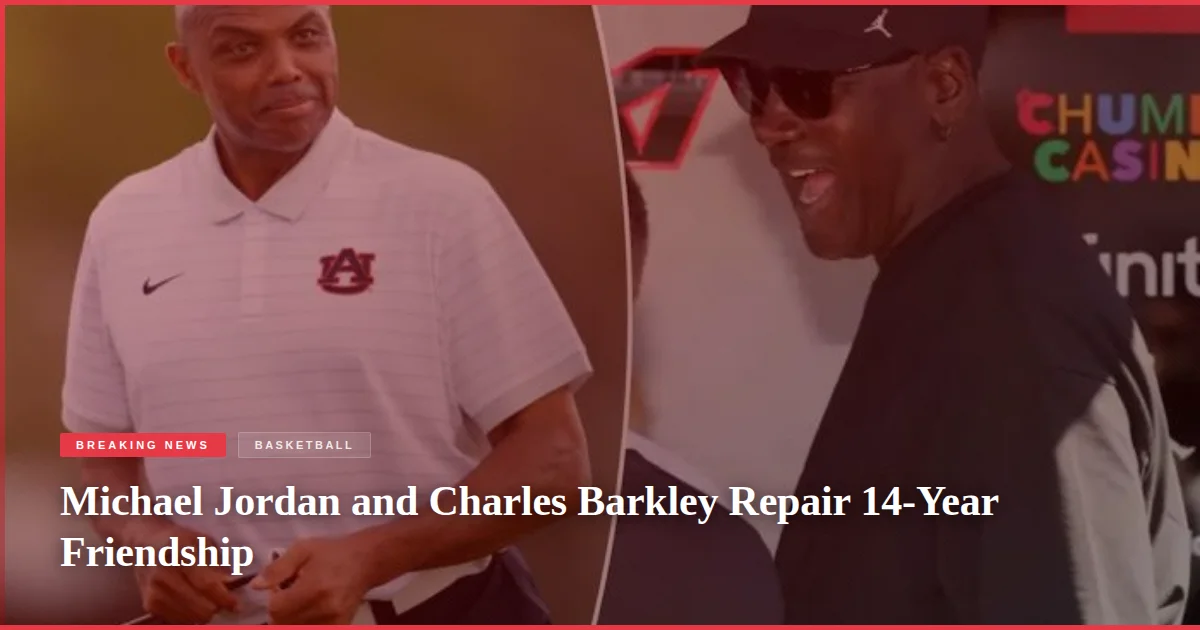 Michael Jordan and Charles Barkley Repair 14-Year Friendship