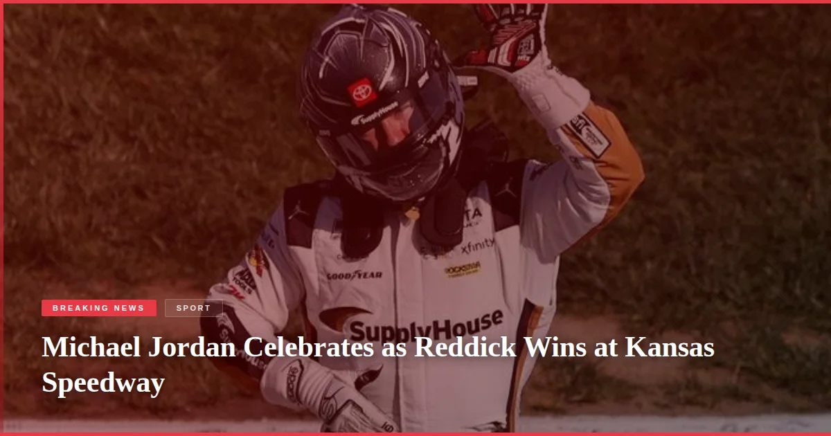 Michael Jordan Celebrates as Reddick Wins at Kansas Speedway
