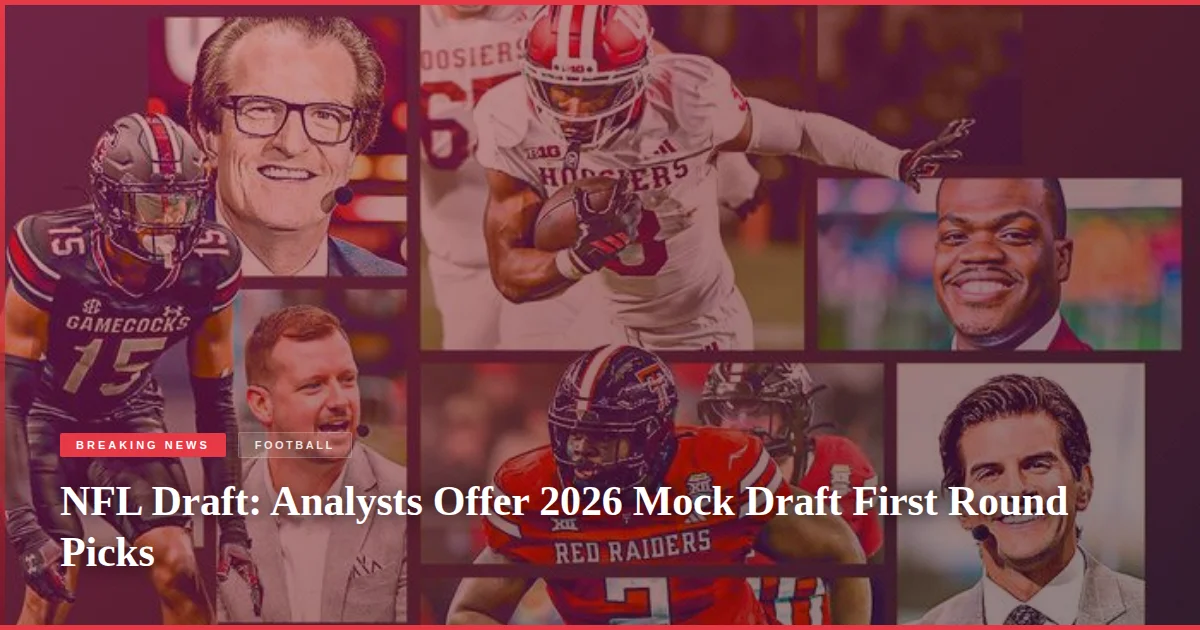 NFL Draft: Analysts Offer 2026 Mock Draft First Round Picks