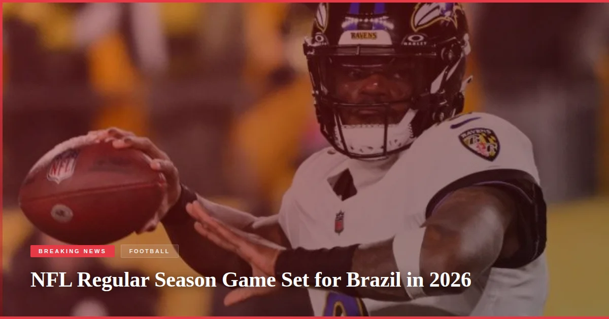 NFL Regular Season Game Set for Brazil in 2026